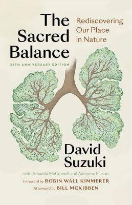 The Sacred Balance: Rediscovering Our Place in Nature by David Suzuki